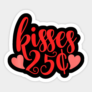 Kisses 25 Cent Valentine Funny Valentines Day Men Women Premium Sticker